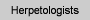 Herpetologists